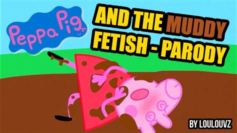 Peppa Pig and the muddy fetish (NO FOR KIDS) .